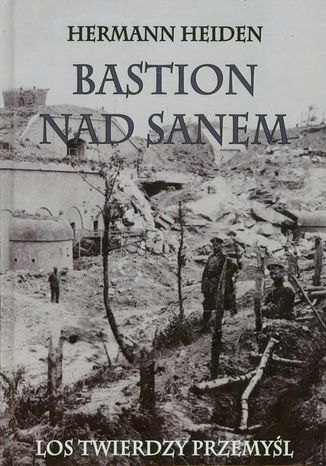 Bastion nad Sanem Hermann Heiden - okladka książki