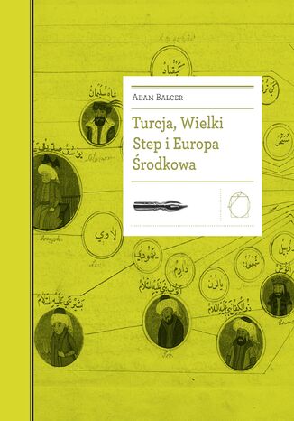 Turcja, Wielki Step i Europa Środkowa Adam Balcer - okladka książki