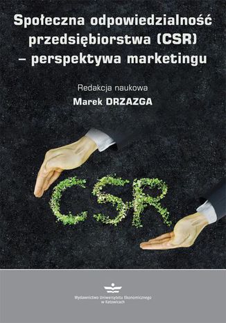 Społeczna odpowiedzialność przedsiębiorstwa (CSR)  perspektywa marketingu Marek Drzazga - okladka książki