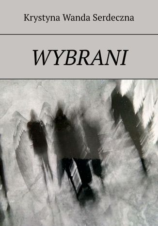 Wybrani Krystyna Serdeczna - okladka książki