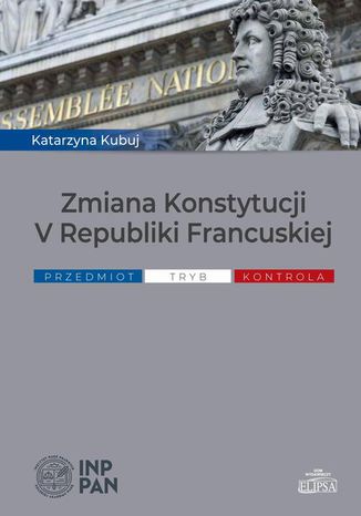 Zmiana Konstytucji V Republiki Francuskiej Katarzyna Kubuj - okladka książki