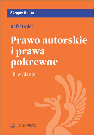 Prawo autorskie i prawa pokrewne. Wydanie 10 Rafał Golat - okladka książki