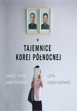 Tajemnice Korei Północnej Daniel Tudor, James Pearson - okladka książki