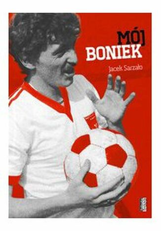 Mój Boniek Jacek Sarzało - okladka książki