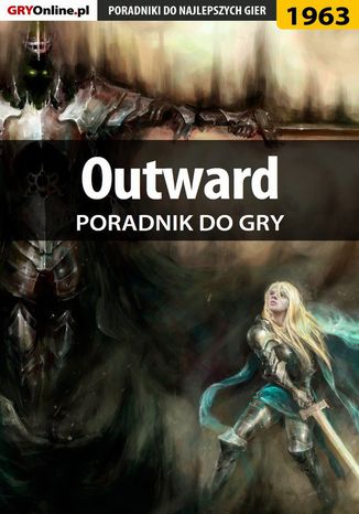 Outward - poradnik do gry Natalia "N.Tenn" Fras, Radosław "Wacha" Wasik - okladka książki