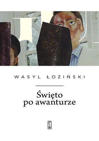 Święto po awanturze. Wiersze wybrane Wasyl Łoziński - okladka książki