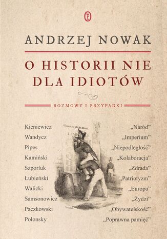 O historii nie dla idiotów Andrzej Nowak - okladka książki