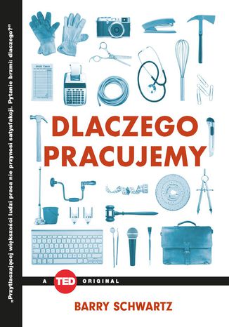 Dlaczego pracujemy Barry Schwartz - okladka książki