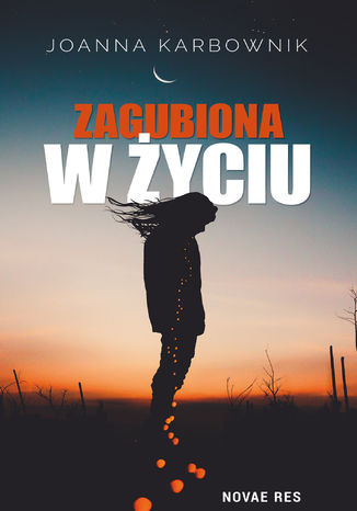 Zagubiona w życiu Joanna Karbownik - okladka książki