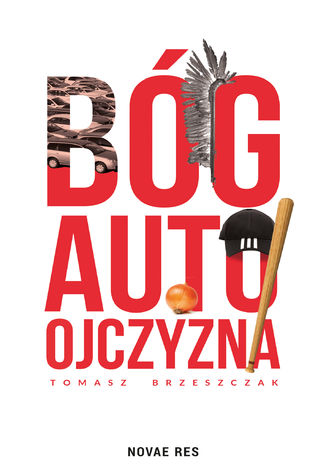 Bóg, auto, ojczyzna Tomasz Brzeszczak - okladka książki