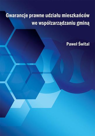 Gwarancje prawne udziału mieszkańców we współzarządzaniu gminą Paweł Śwital - okladka książki