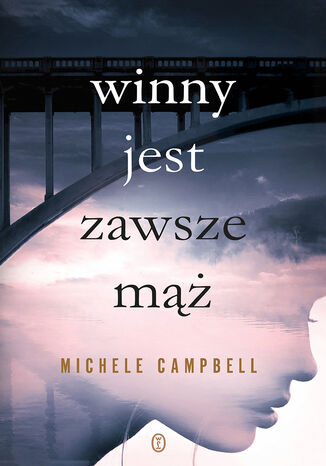 Winny jest zawsze mąż Michele Campbell - okladka książki