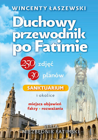 Duchowy przewodnik po Fatimie Wincenty Łaszewski - okladka książki