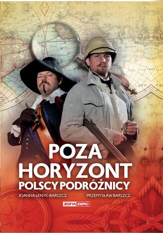 Poza horyzont. Polscy podróżnicy Przemysław Barszcz, Joanna Łenyk-Barszcz - okladka książki