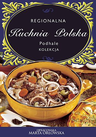 Podhale - Regionalna kuchnia polska O-press - okladka książki