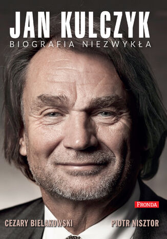 Jan Kulczyk. Biografia niezwykła Piotr Nisztor, Cezary Bielakowski - okladka książki