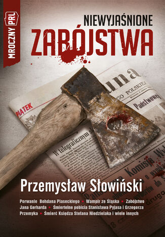 Mroczny PRL (#2). Mroczny PRL: Niewyjaśnione zabójstwa Przemysław Słowiński - okladka książki