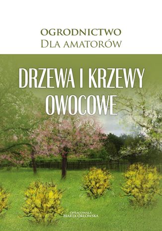 Drzewa i krzewy owocowe O-press - okladka książki