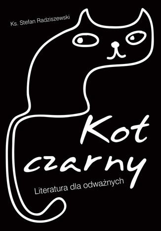 Kot Czarny. Literatura dla odważnych Stefan Radziszewski - okladka książki