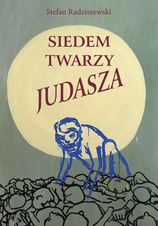 Siedem twarzy Judasza Stefan Radziszewski - okladka książki
