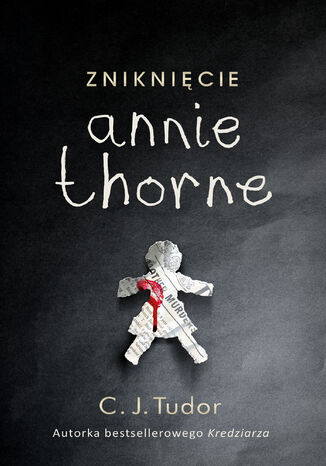 Zniknięcie Annie Thorne C.J. Tudor - okladka książki