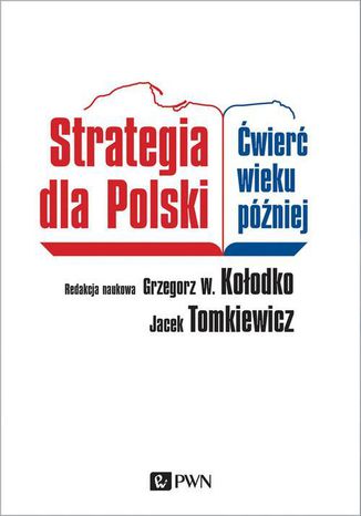 Strategia dla Polski Grzegorz W. Kołodko, Jacek Tomkiewicz - okladka książki