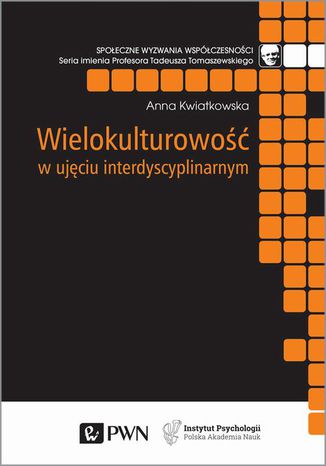 Wielokulturowość w ujęciu interdyscyplinarnym Anna Kwiatkowska - okladka książki
