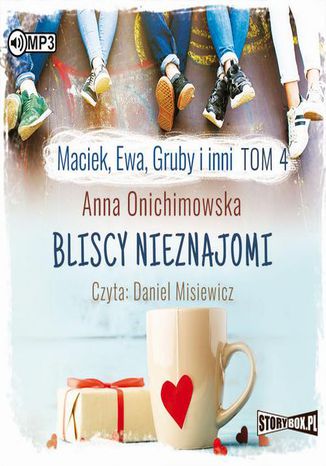 Maciek, Ewa, Gruby i inni Tom 4 Bliscy nieznajomi Anna Onichimowska - okladka książki