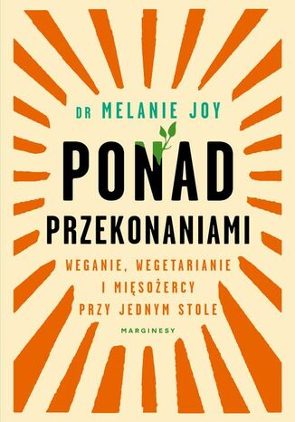 Ponad przekonaniami Melanie Joy, Karolina Iwaszkiewicz - okladka książki