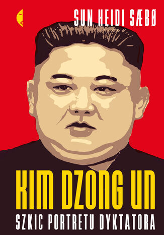 Kim Dzong Un. Szkic portretu dyktatora Sun Heidi Sb - okladka książki