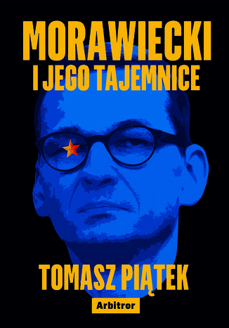 Morawiecki i jego tajemnice Tomasz Piątek - okladka książki