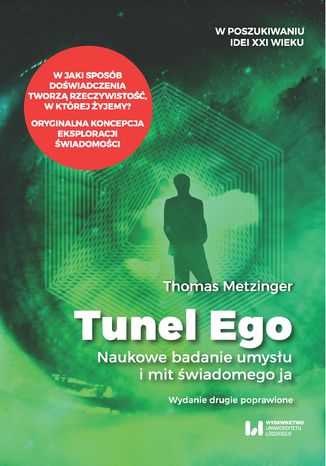 Tunel Ego. Naukowe badanie umysłu a mit świadomego  Thomas Metzinger - okladka książki