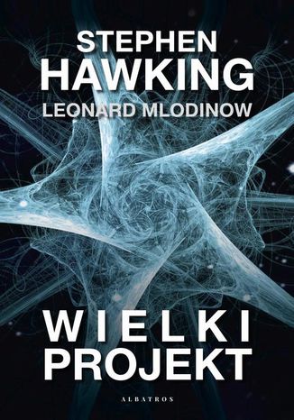 Wielki projekt Leonard Mlodinov, Stephen W. Hawking - okladka książki