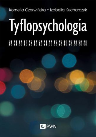 Tyflopsychologia Izabella Kucharczyk, Kornelia Czerwińska - okladka książki