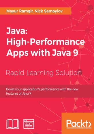 Java: High-Performance Apps with Java 9. Boost your application&#x2019;s performance with the new features of Java 9 Mayur Ramgir - okladka książki