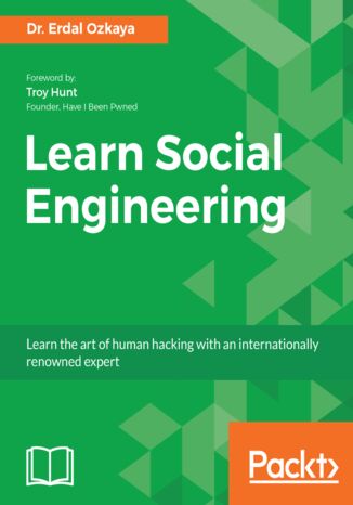 Learn Social Engineering. Learn the art of human hacking with an internationally renowned expert Dr. Erdal Ozkaya - okladka książki