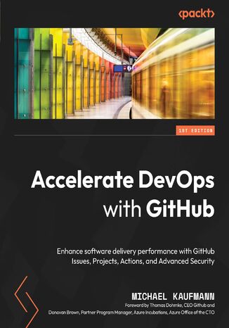 Accelerate DevOps with GitHub. Enhance software delivery performance with GitHub Issues, Projects, Actions, and Advanced Security Michael Kaufmann, Thomas Dohmke, Donovan Brown - audiobook MP3