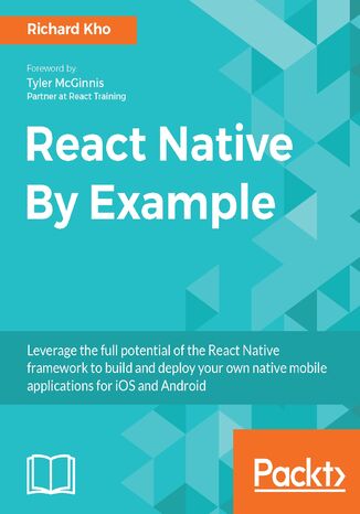 React Native By Example. Native mobile development with React Richard Kho, Tyler McGinnis - okladka książki