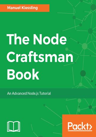 The Node Craftsman Book. An Advanced Node.js Tutorial Manuel Kiessling - okladka książki