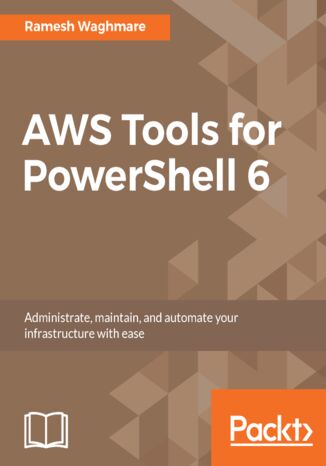 AWS Tools for PowerShell 6. Administrate, maintain, and automate your infrastructure with ease Ramesh Waghmare - audiobook CD