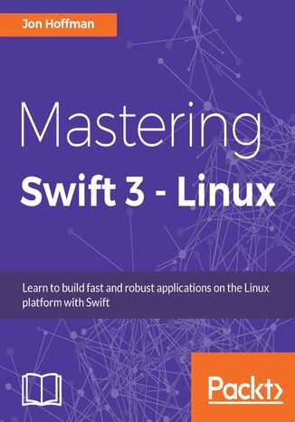 Mastering Swift 3 - Linux. Click here to enter text Jon Hoffman - okladka książki