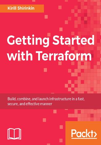 Getting Started with Terraform. Infrastructure automation made easy Kirill Shirinkin - okladka książki
