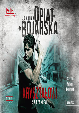 Kryształowi. Tom 1. Świeża krew Joanna Opiat-Bojarska - audiobook MP3