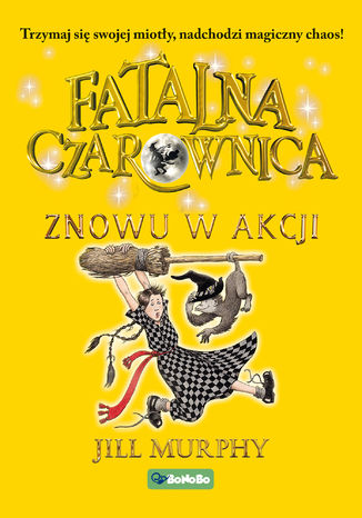 Fatalna czarownica. Znowu w akcji Jill Murphy - okladka książki