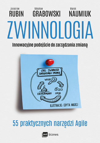 Zwinnologia. Innowacyjne podejście do zarządzania zmianą Jarosław Rubin, Wiesław Grabowski, Marek Naumiuk - okladka książki