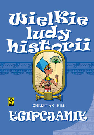 Wielkie ludy historii. Egipcjanie Christian Hill - okladka książki