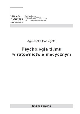 Psychologia tłumu w ratownictwie medycznym Agnieszka Sobiegała - okladka książki