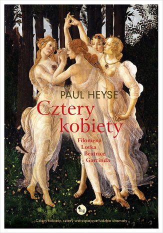 Cztery kobiety: Filomena, Lotka, Beatrice, Garcinda Paul Heyse - okladka książki