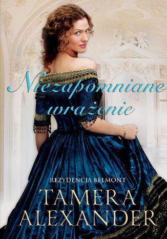 Niezapomniane wrażenie Tamera Alexander - okladka książki