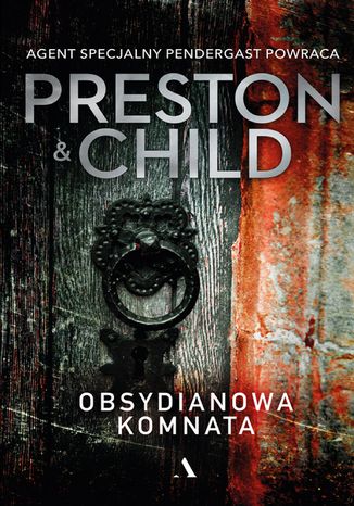 Obsydianowa komnata Lincoln Child, Douglas Preston - okladka książki